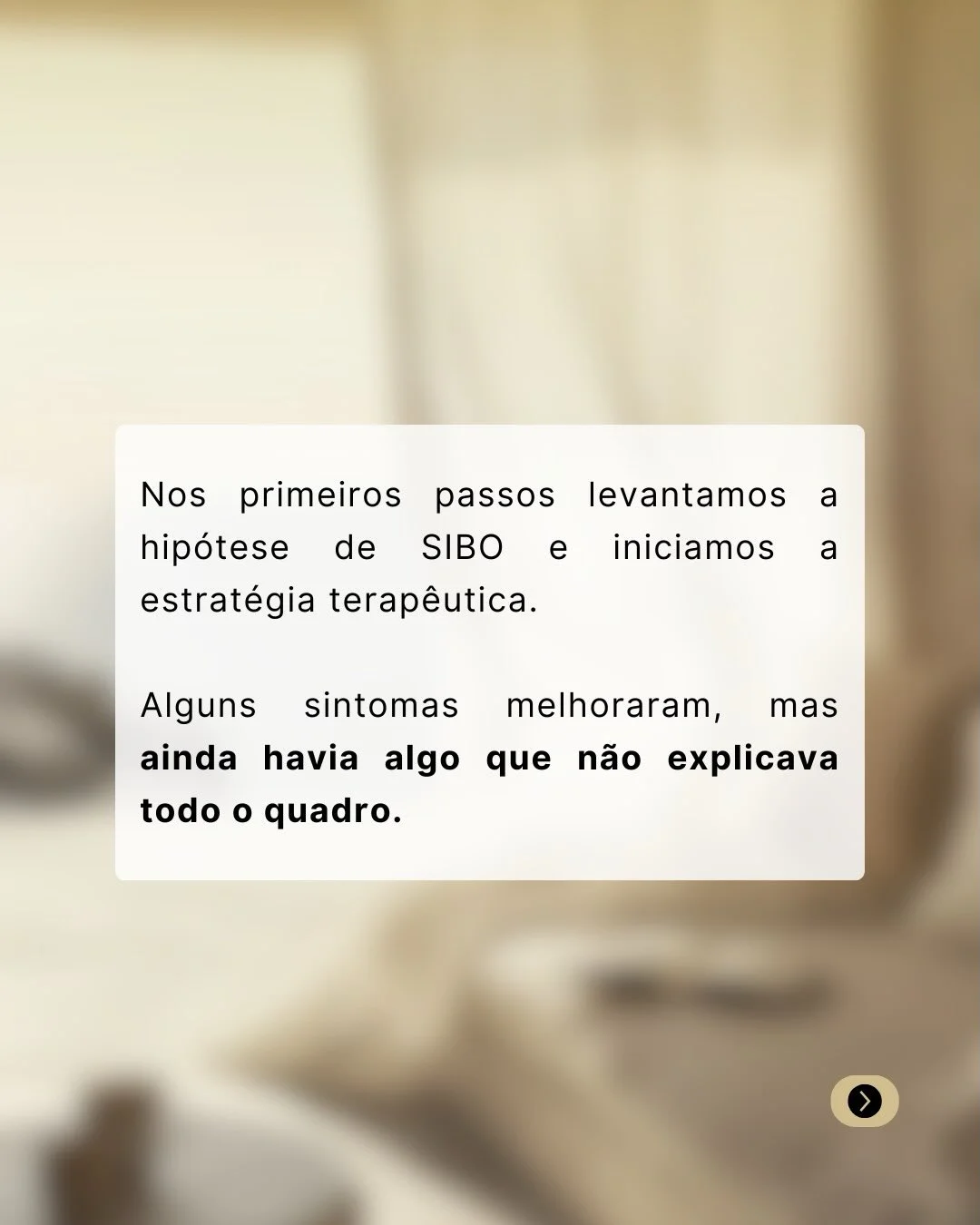 Primeira hipótese de SIBO trouxe melhora parcial, mas o quadro completo ainda não estava explicado