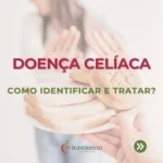 É uma doença autoimune que ocasiona distúrbios no intestino delgado como má absorção e intolerância ao glúten. Leia mais clincando no link!