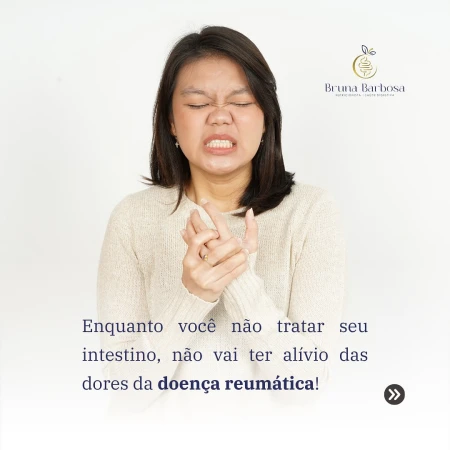 enquanto-voce-nao-tratar-seu-intestino-nao-vai-ter-aivio-das-dores-da doenca reumatica