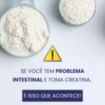 Creatina e saúde intestinal: advertência sobre riscos para quem tem problemas digestivos.