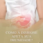 Mulher explora a relação entre disbiose, imunidade e saúde digestiva.